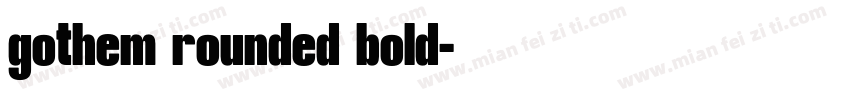 gothem rounded bold字体转换